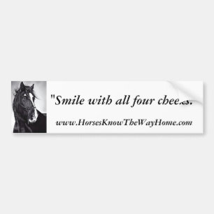 Smile with all four cheeks. bumper sticker