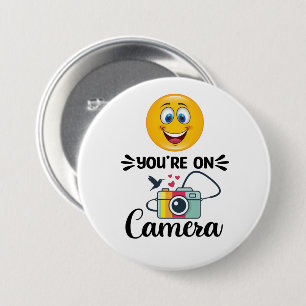 Smile! You Are On Camera   3 Inch Round Button