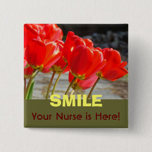 SMILE Your Nurse is Here! buttons Tulips Nursing