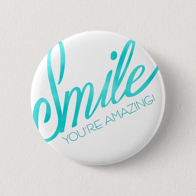 Smile You're Amazing 2 Inch Round Button (Front)