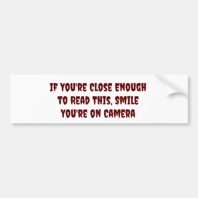 Smile you're on Camera  for tailgaters  Bumper Sticker (Front)