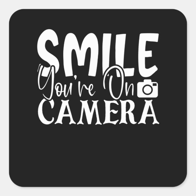 Smile Youre On Camera Square Sticker (Front)