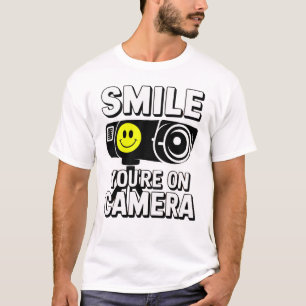 Smile You're On Camera T-Shirt
