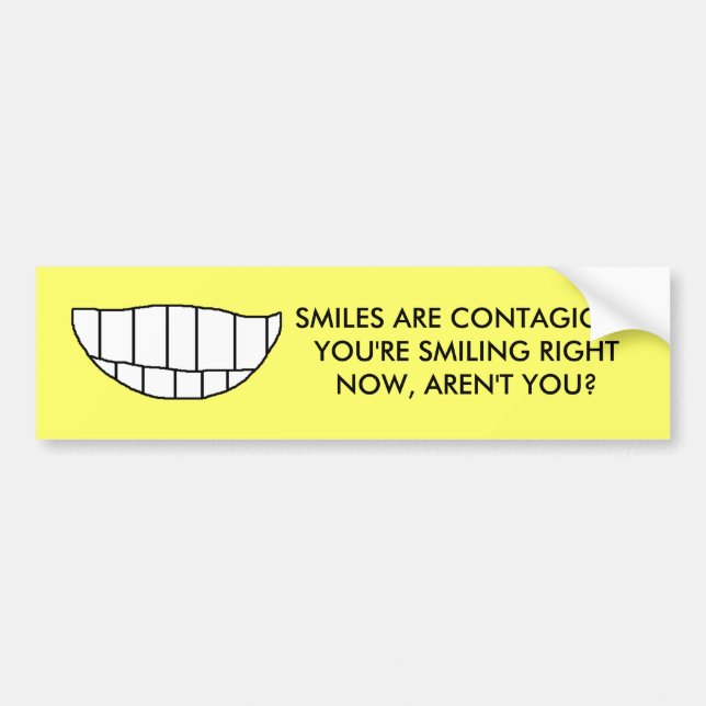 SMILES ARE CONTAGIOUS - bumper sticker (Front)