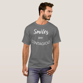 Smiles are contagious fun motivational humour T-Shirt