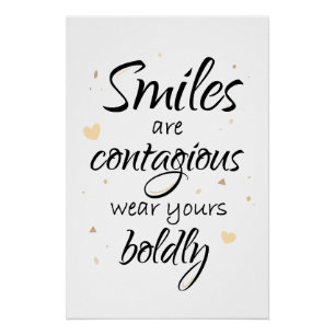 Smiles are contagious, wear yours boldly poster