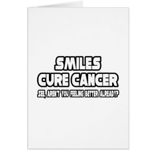 Smiles Cure Cancer...Feeling Better Already?