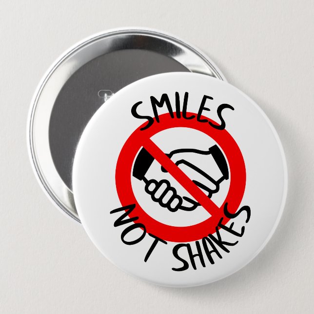 Smiles not Shakes No Handshaking 4 Inch Round Button (Front & Back)