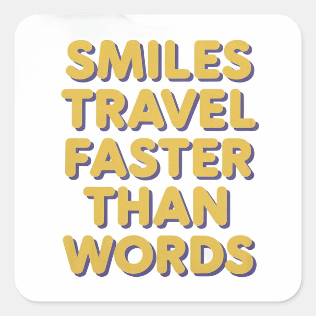 Smiles Travel Faster Square Sticker (Front)