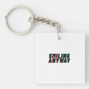 Smiling Anyway Glitch Effect Retro Quote Design Keychain