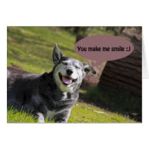 Smiling dog "you make me smile" Humor card