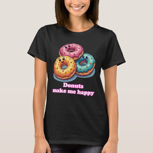 Smiling Doughnuts Make Me Happy Foodie Tee (Front)