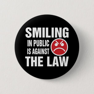 Smiling in Public is Against the Law 2 Inch Round Button