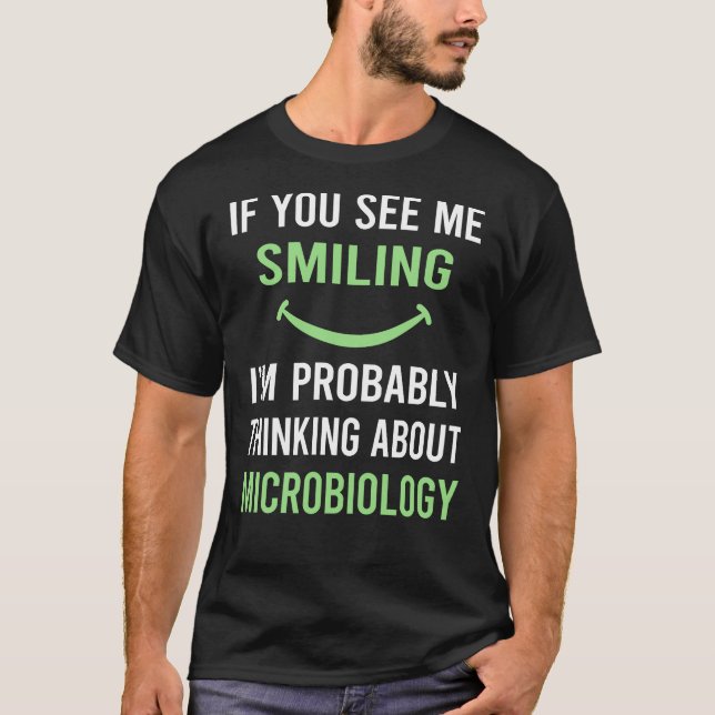 Smiling Microbiology Microbiologist T-Shirt (Front)