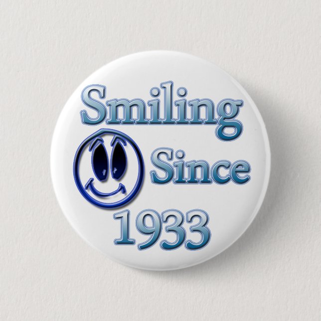 Smiling Since 1933 2 Inch Round Button (Front)