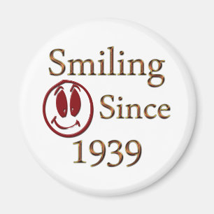 Smiling Since 1939 Magnet