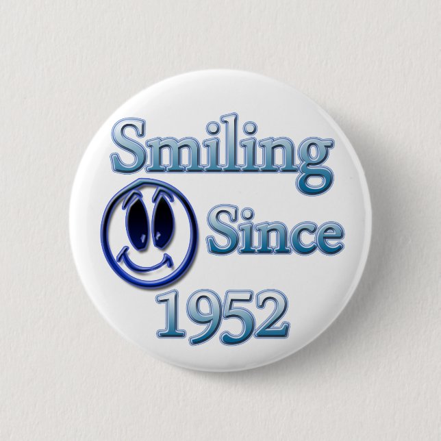 Smiling Since 1952 2 Inch Round Button (Front)