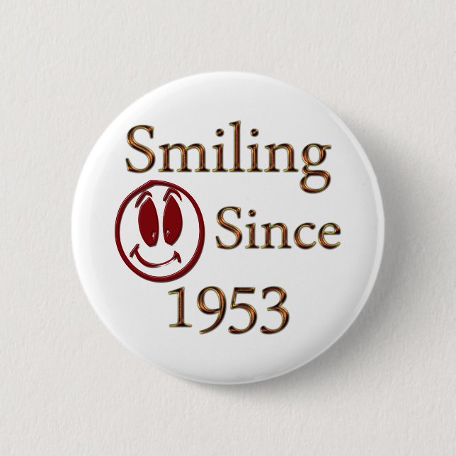 Smiling Since 1953 2 Inch Round Button (Front)