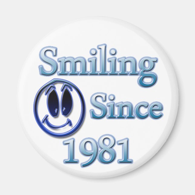 Smiling Since 1981 Magnet (Front)
