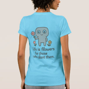 Smilo Women's T-shirt - Life is Flowers quote