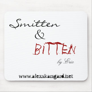 "Smitten & bitten by Eric..." mousepad
