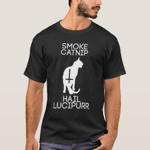Smoke Catnip, Hail Lucipurr Cat T-Shirt