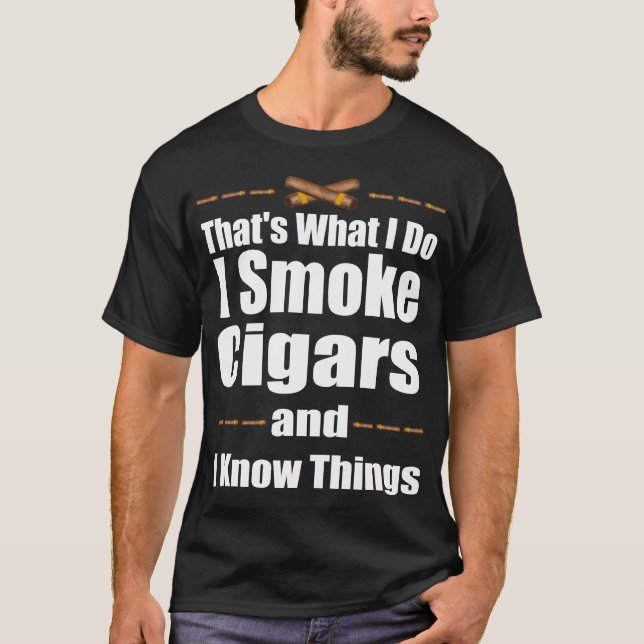 Smoke Cigars Smoker Ideal Clever Class funny Gift T-Shirt (Front)