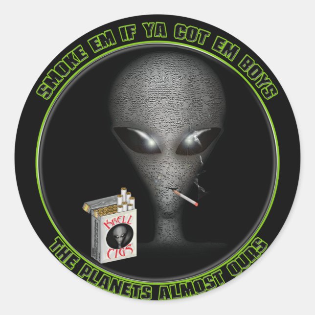 Smoke em if ya got em! Sticker (Front)