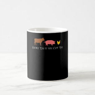 Smoke Em if You Got Em   BBQ Smoker Fan Beef Chick Coffee Mug