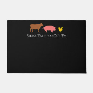 Smoke Em if You Got Em   BBQ Smoker Fan Beef Chick Doormat