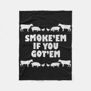 Smoke em If You Got em Rbeque Pitmaster Bbq Pit Fleece Blanket