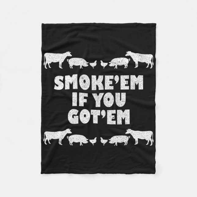 Smoke em If You Got em Rbeque Pitmaster Bbq Pit  Fleece Blanket (Front)