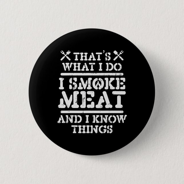 Smoke Meat And Know Things Funny Bbq Rbecue Grilli 2 Inch Round Button (Front)
