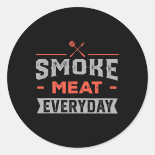 Smoke Meat Everyday Bbq Food Rbecue Foodie Meat Sm Classic Round Sticker