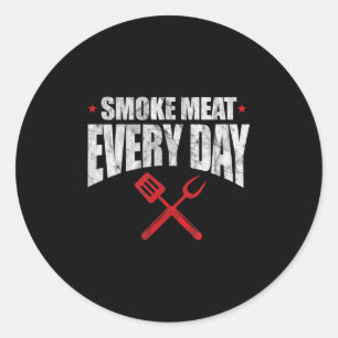 Smoke Meat Everyday Funny Bbq Grilling Grill Maste Classic Round Sticker