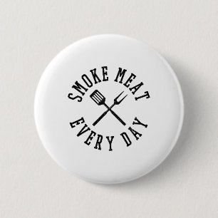 Smoke Meat Everyday Shirt - Funny Bbq Grilling Gif 2 Inch Round Button