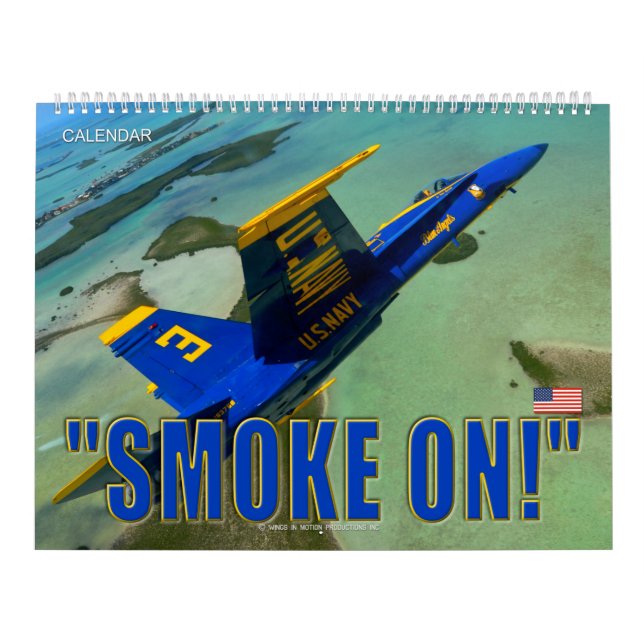 “SMOKE ON!” - US Naval Air Demonstration Team Calendar (Cover)