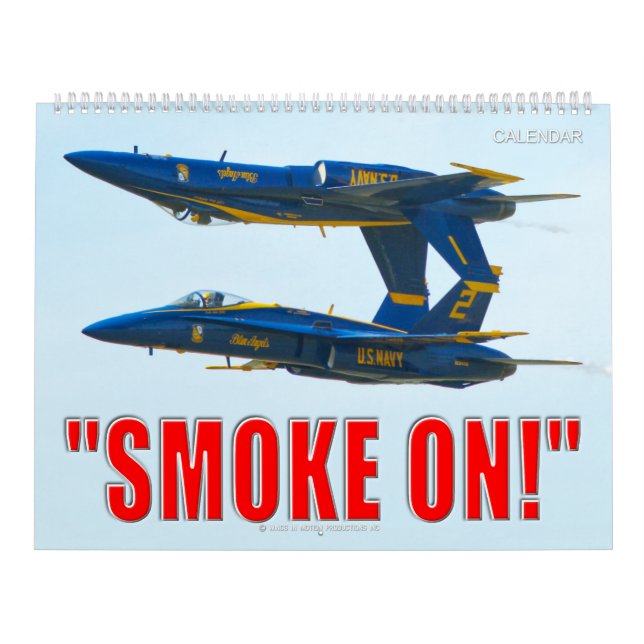 “SMOKE ON!” - US Naval Air Demonstration Team Calendar (Cover)