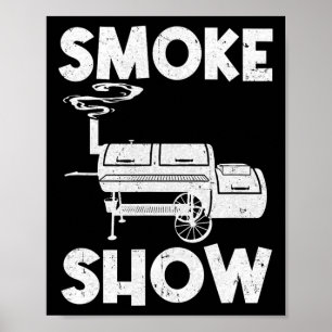 Smoke Show Funny Bbq Smoker Grilling Meat Smoking Poster