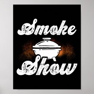 Smoke Show - Grilling Smoker Meat Cooking Bbq Gril Poster