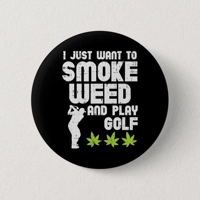 Smoke Weed Play Golf Golfing Thc Golfer Stoner  2 Inch Round Button (Front)