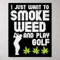 Smoke Weed Play Golf Golfing Thc Golfer Stoner 