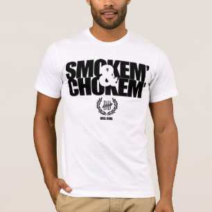 Smokem' & Chokem' T-Shirt