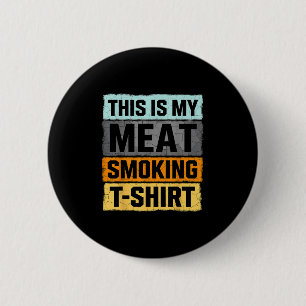 Smoker Bbq This Is My Meat Smoking 2 Inch Round Button