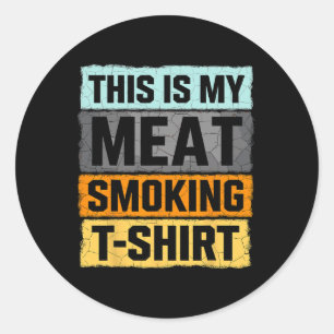 Smoker Bbq This Is My Meat Smoking Classic Round Sticker