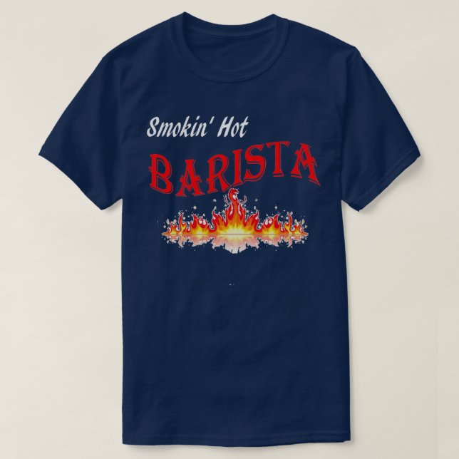 Smokin Hot Barista 2 T-Shirt (Design Front)