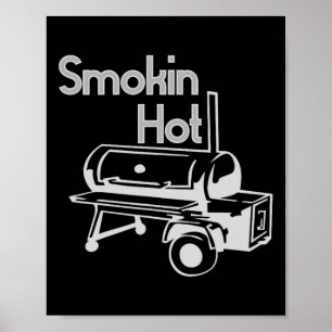 Smokin Hot Bbq Smoker Graphic Funny Shirt  Poster