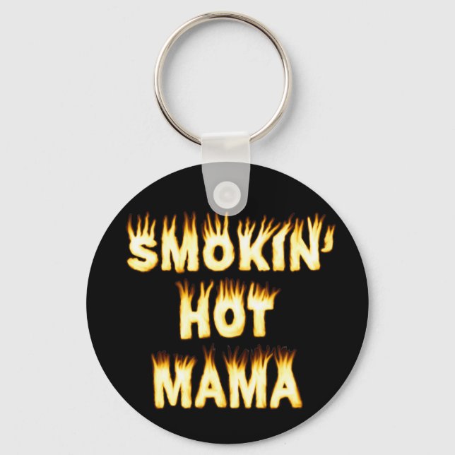 Smokin' Hot Mama Funny Mother Flames Keychain (Front)