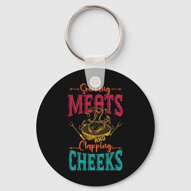 Smokin' Meats And Clapping Cheeks Funny Bbq Meat S Keychain (Front)