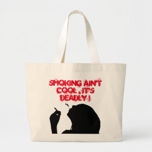 SMOKING AIN'T COOL, IT'S DEADLY LARGE TOTE BAG